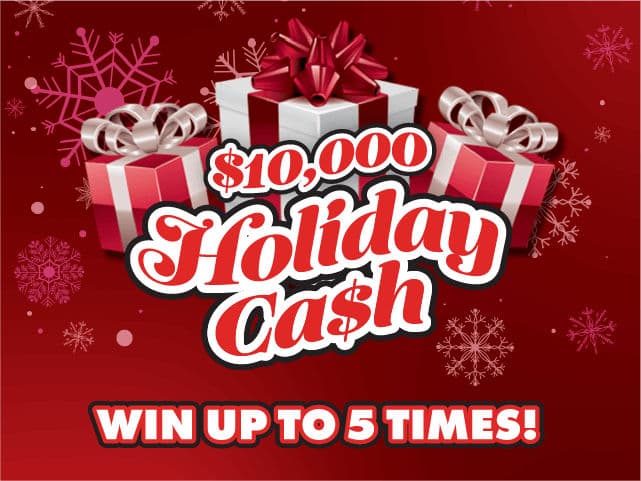 $10,000 HOLIDAY CA$H