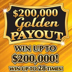 $200,000 GOLDEN PAYOUT